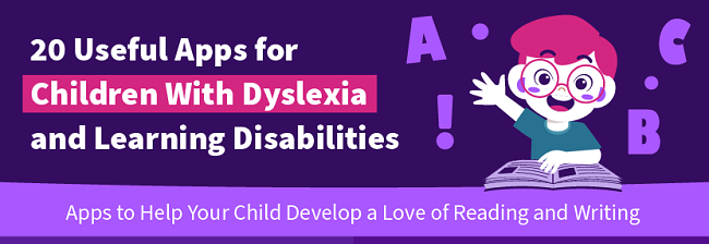 20 Useful Apps for Kids with Dyslexia and Learning Disabilities